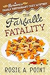 The Farfalle Fatality by Rosie A. Point