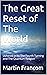 The Great Reset and the Quantum Religion  by Martin Francom