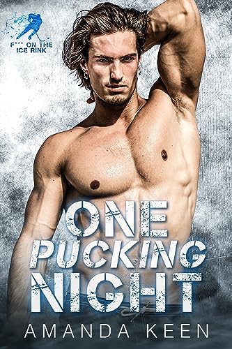 One Pucking Night (F*** On The Ice Rink, #3)