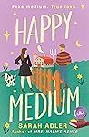 Happy Medium by Sarah Adler Happy Medium by Sarah Adler