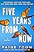Five Years From Now