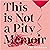 This Is Not a Pity Memoir