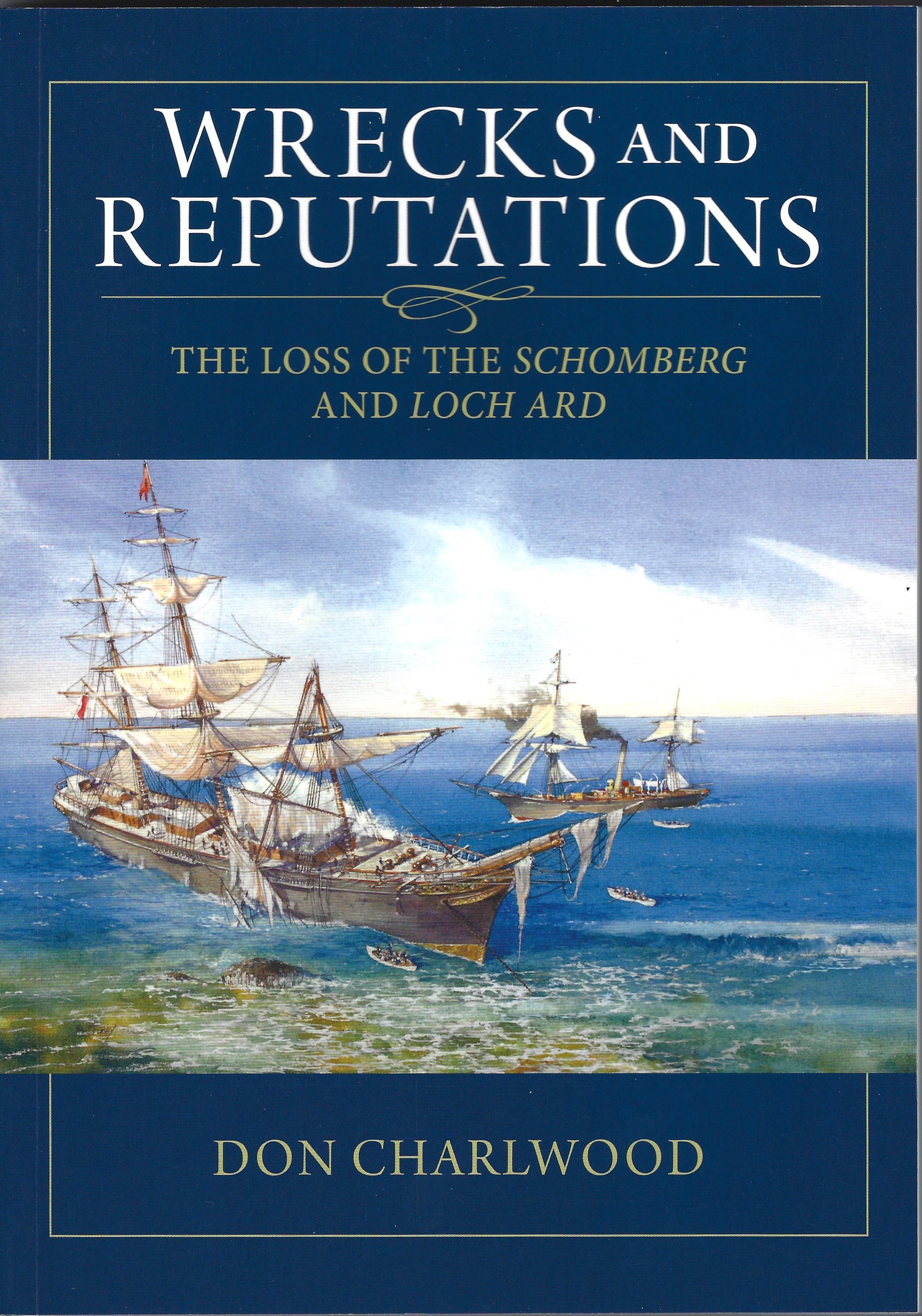 Wrecks and Reputations: The Loss of the Schomberg and the Loch Ard