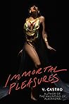 Immortal Pleasures