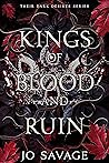 Kings of Blood and Ruin by Jo Savage