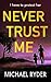 Never Trust Me: A Twisted Psychological Thriller