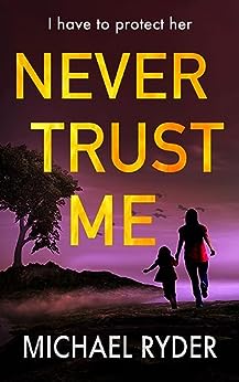 Never Trust Me: A Twisted Psychological Thriller (Kindle Edition)