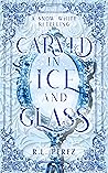 Carved in Ice and Glass by R.L. Perez