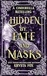 Hidden by Fate and Masks by Krysta Fox Hidden by Fate and Masks by Krysta Fox