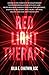 Red Light Therapy: Harness the Power of Revolutionary Photobiomodulation with Red and Near-Infrared Therapy for Peak Performance, Enhanced Recovery, Well-Being, Optimal Health, and Age-Defying Beauty
