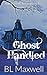 Ghost Handled (Valley Ghosts)