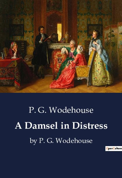 A Damsel in Distress: A Romantic Comedy of Errors and Intrigue