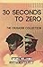 30 Seconds to Zero: The Cru...