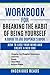 Workbook for Breaking the Habit of Being Yourself by Ingenious Reads