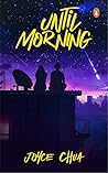 Until Morning by Joyce Chua Until Morning by Joyce Chua