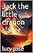 Jack the little dragon slayer