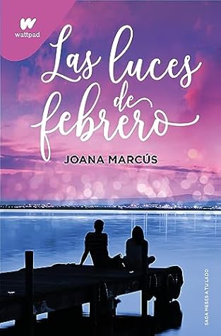 Las luces de febrero (Meses a tu lado, #4)