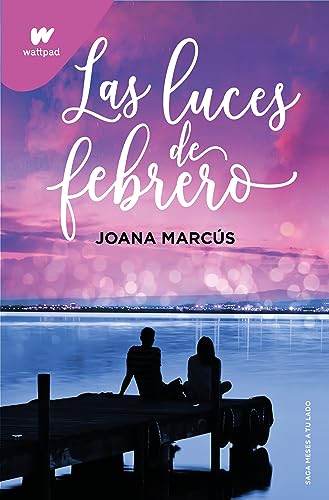 Las luces de febrero (Meses a tu lado, #4)