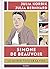 Simone de Beauvoir. Lo quiero todo de la vida / Simone de Beauvoir. I Want It All From Life (Spanish Edition)