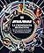 Star Wars. La cronología definitiva: De los tiempos anteriores a la República a la caída de la Primera Orden