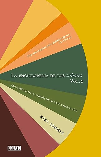 La enciclopedia de los sabores, vol. 2: Más combinaciones con vegetales, nuevas recetas y deliciosas ideas (Hardcover)