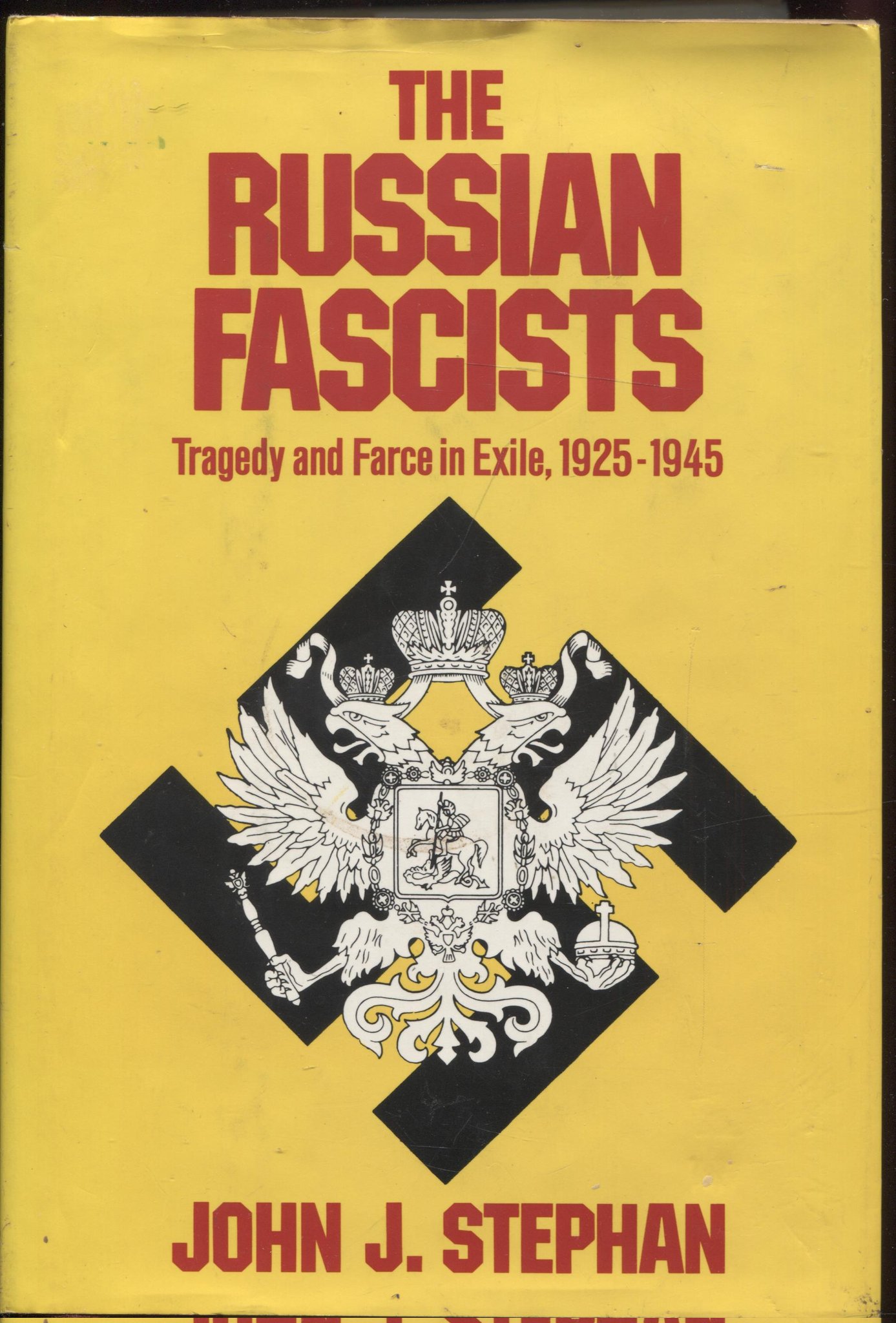 The Russian Fascists: Tragedy and Farce in Exile, 1925-1945 (Hardcover)