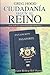 Ciudadanía según el Reino: ...