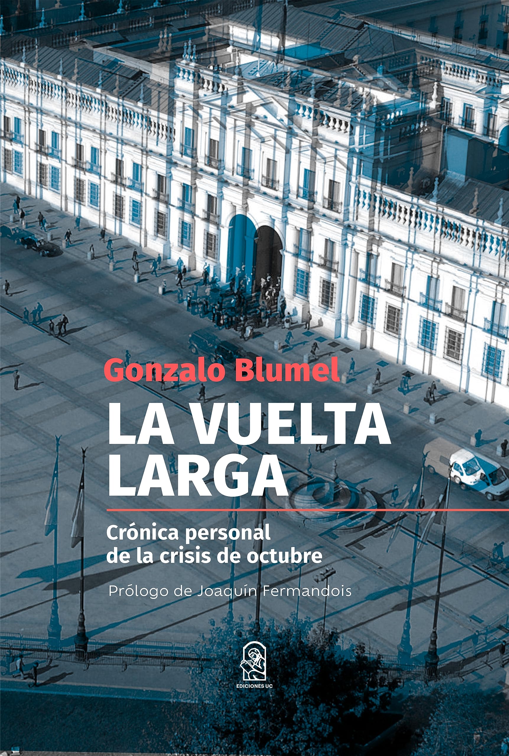La vuelta larga: Crónica personal de la crisis de octubre (Kindle Edition)