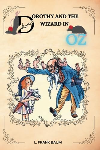 DOROTHY AND THE WIZARD IN OZ by L. Frank Baum : With Original Illustrations