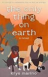 the only thing on earth by Krys Merryman