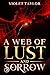A Web of Lust and Sorrow