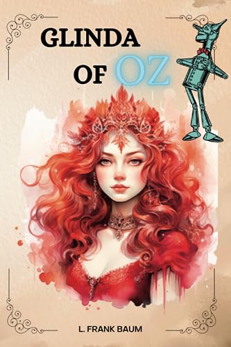Glinda of Oz by L. Frank Baum : With Original Illustrations