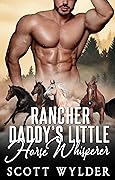 Rancher Daddy's Little Horse Whisperer (Rancher Daddies' Little Girls #1)
