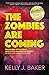 The Zombies Are Coming: The...