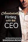 Accidentally Flirting with the CEO by Shadonna Richards