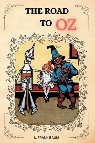 THE ROAD TO OZ by L. Frank Baum : With Original Illustrations