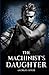The Machinist's Daughter: A...