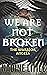 We Are Not Broken: An Apoca...