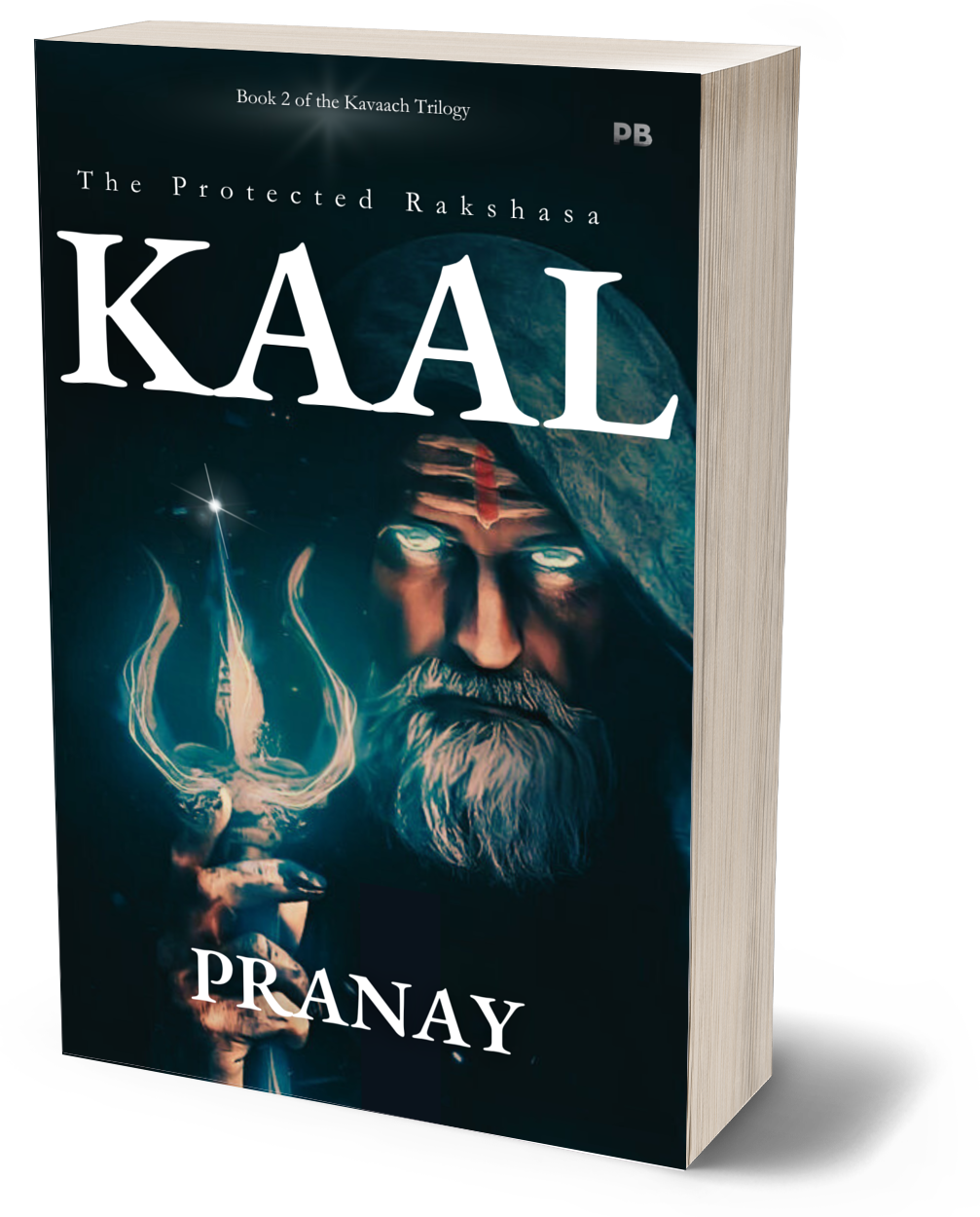 The Protected Rakshasa KAAL: Book 2 of KAVAACH Trilogy