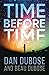 TIME BEFORE TIME by Dan Dubose