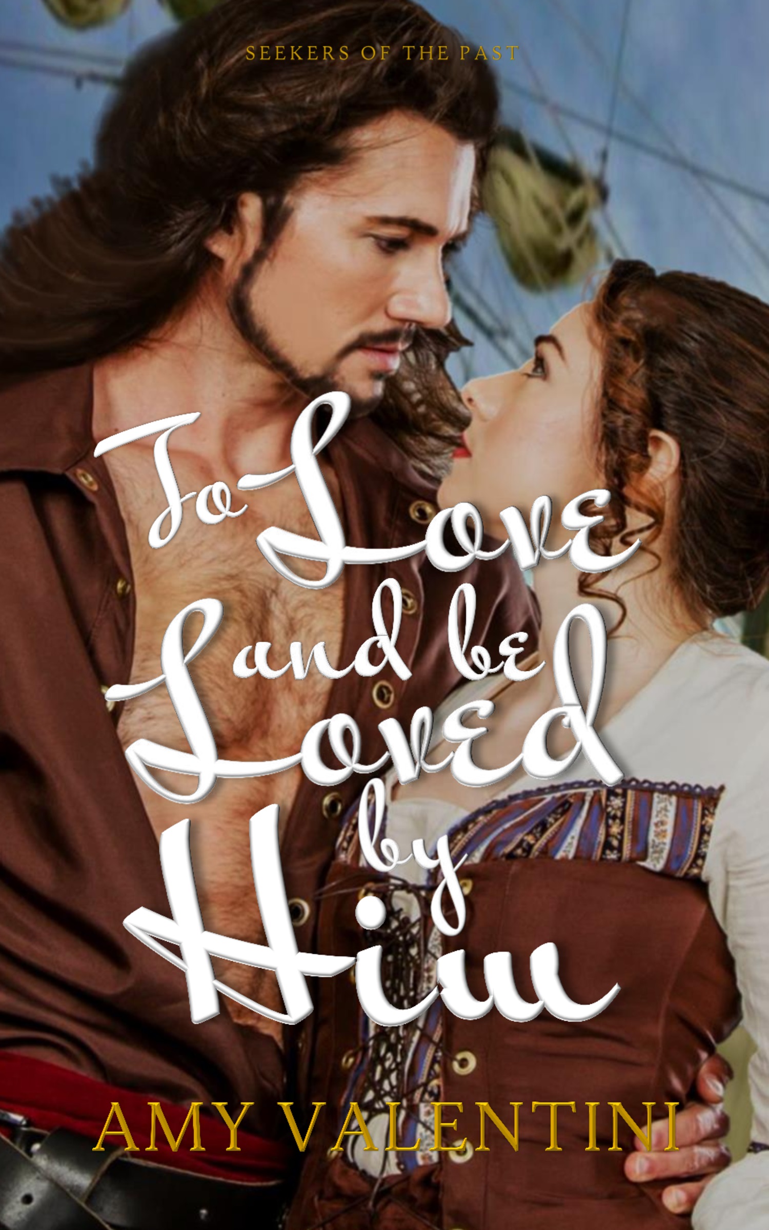 To Love and Be Loved By Him (Seekers of the Past, #4)