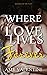 Where Love Lives Forever (S...