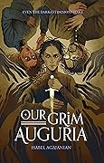 Our Grim Auguria