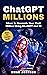 ChatGPT Millions: Ideas to ...