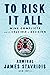 To Risk It All: Nine Conflicts and the Crucible of Decision
