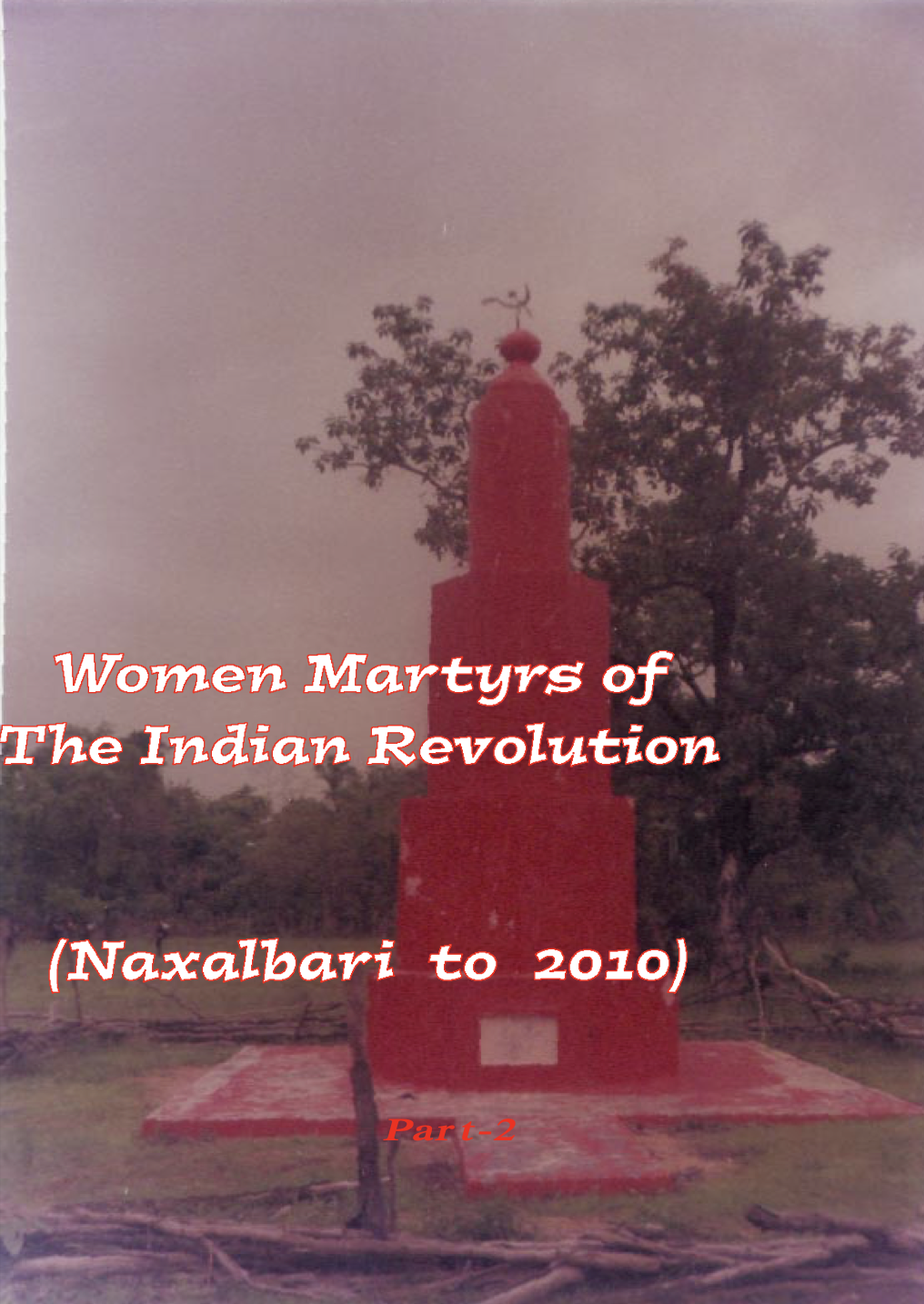 Women Martyrs of the Indian Revolution (Naxalbari to 2010): Part-2