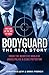 Bodyguard: The Real Story: ...
