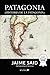 Patagonia (Historia de la Patagonia) (Spanish Edition)