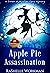 Apple Pie Assassination