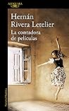 La contadora de películas by Hernán Rivera Letelier